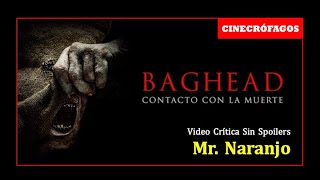 VIDEOCRITICA  BAGHEAD CONTACTO CON LA MUERTE [upl. by Lledniw]