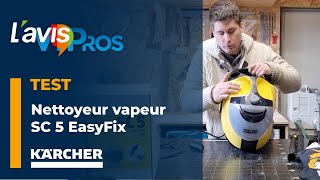 Test du nettoyeur vapeur SC 5 EasyFix de Kärcher  LavisPros [upl. by Sada340]