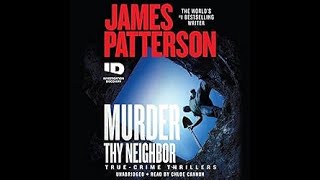 Murder Thy Neighbor  by James Patterson Series ID True Crime Book 4  FULL AUDIOBOOKS [upl. by Floro]