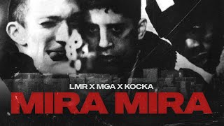 LMR x MGA x KOCKA  MIRA MIRA Official Video 2023 [upl. by Jillene]