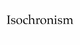 How to Pronounce Isochronism [upl. by Aniroz]