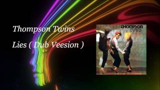 Thompson Twins  Lies  Dub Version [upl. by Eerrehs]