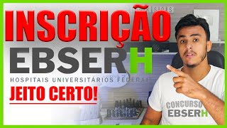 Como fazer Inscrição no Concurso EBSERH 2023 passo a passo  Jeito Certo Banca IBFC [upl. by Arammahs]