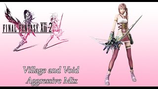 FFXIII2 OST Oerba 200  400 AF Theme  Village and Void Aggressive Mix [upl. by Adriena]