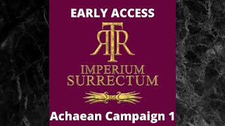 Rise of the Achaean League  Imperium Surrectum Early Access Campaign 1 [upl. by Bruni724]