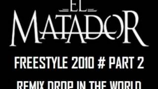 EL MATADOR  FREESTYLE 2010 2 [upl. by Ennahoj]