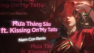 Mưa Tháng Sáu ft Kissing On My Tatts Nam Con Remix  Tổng Hợp Các Track Hay Nhất Của Nam Con 2024 [upl. by Dumah]