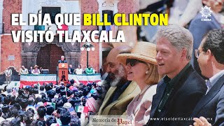 Tlaxcala el México auténtico histórica visita de Bill Clinton en 1997 [upl. by Anoyi894]