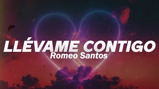 Romeo Santos  Llévame Contigo 💔 Letra [upl. by Namrej]