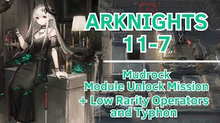 【Arknights】117  Mudrock Module Unlock Mission  Low Rarity Operators and Typhon [upl. by Midan]