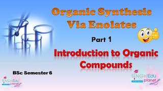 Organic Synthesis via Enolates  BSc 3rd year  Part 1 [upl. by Merrilee694]