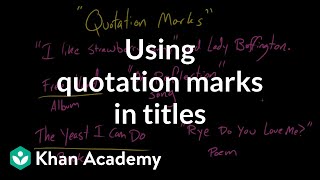 Using quotation marks in titles  Punctuation  Khan Academy [upl. by Adlin]