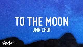 Jnr Choi  TO THE MOON Lyrics Drill Remix TikTok [upl. by Riker]