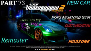 NFS Underground 2 Remaster ModZone  Part 73  New Car  Ford Mustang STR  Customization [upl. by Ellehs]