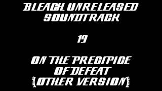 Bleach Unreleased Soundtrack  On the Precipice of Defeat other Version [upl. by Higgs]