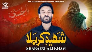 Shaheed E Karbala  Sharafat Ali khan  Noha  2024  1446 [upl. by Flann667]