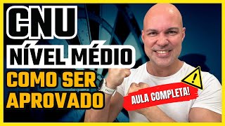 Concurso CNU NÍVEL MÉDIO como ser aprovado Aula completa [upl. by Eelram]