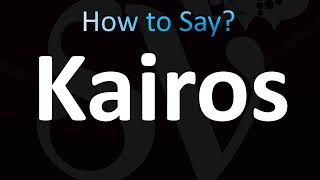 How to Pronounce Kairos CORRECTLY [upl. by Parette]