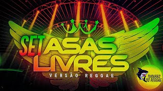 SET ASAS LIVRES VERSÃO REGGAE SÓ RELÍQUIAS [upl. by Fablan]