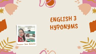 Hyponyms English 3 Quarter 3 [upl. by Daegal]