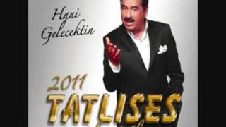 İbrahim TATLISES 2011 Sen Olsan İçmezmisin [upl. by Akenet]