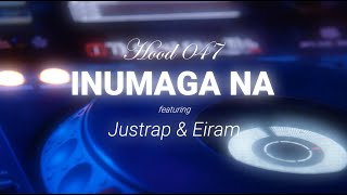 Hood 047 Ft Justrap amp Eiram  INUMAGA NA Official Lyrics Video [upl. by Herschel]