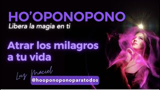 HOOPONOPONO para atraer milagros y manifestar la magia subliminal PALABRAS GATILLO SULETO Y CONFÍO [upl. by Agemo]