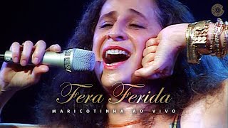 Maria Bethânia  quotFera Feridaquot Ao Vivo  Maricotinha Ao Vivo [upl. by Ykcor]