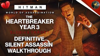 HITMAN WoA  The Heartbreaker Year 3  Elusive Target  2 Easy Silent Assassin Methods  Walkthrough [upl. by Dasi]