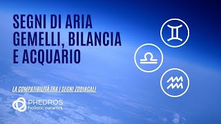 La compatibilità tra segni di Aria Gemellli Bilancia Acquario [upl. by Wilkey]