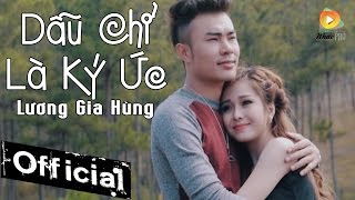 Dẫu Chỉ Là Ký Ức  Lương Gia Hùng MV Official [upl. by Dareece854]