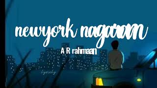 newyork nagaram lyric video song sillunu oru kadhalA R rahmansuriya [upl. by Averi]