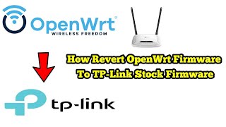 How Revert OpenWrt Firmware To TPLink Stock Firmware [upl. by Adamson]