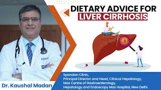 Dietary Advice For Liver Cirrhosis  Dr Kaushal Madan [upl. by Lipfert]