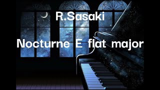 RSasaki Nocturne E flat major Original composition [upl. by Etnauq]