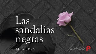 Poema Las sandalias negras  Marisel Hilerio [upl. by Yboj]