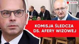 Komisja śledcza ds afery wizowej NA ŻYWO [upl. by Drehcir416]