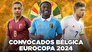 Los 25 CONVOCADOS de BÉLGICA para la EUROCOPA 2024 🇧🇪​ [upl. by Darlene]