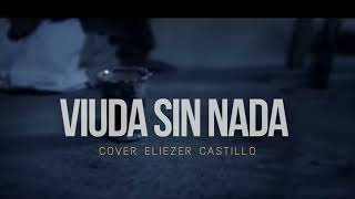 VIUDA SIN NADA COVER ELIEZER CASTILLO [upl. by Kali971]