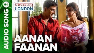 Aanan Faanan  Full Audio Song  Namastey London  Akshay Kumar amp Katrina Kaif [upl. by Norvil]