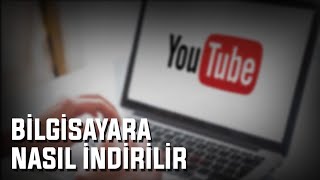 BİLGİSAYARA YOUTUBE YÜKLEME  YOUTUBE İNDİRME  2023 [upl. by Ela149]