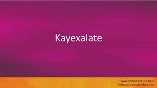 Pronunciation of the words quotKayexalatequot [upl. by Hsaka]