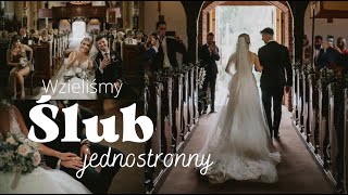 WZIĘLIŚMY ŚLUB JEDNOSTRONNY 👰🤵🏻 [upl. by Aidul]