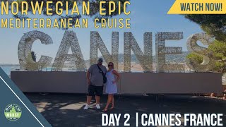 Norwegian Epic Mediterranean Cruise  August 2023  Cannes France  European Cruise Vlog [upl. by Ob932]