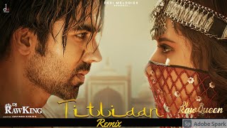 Titliaan Remix  Harrdy Sandhu  Sargun Mehta  Afsana Khan  Dj RawKing  Dj RawQueen  Dj RS [upl. by Lustick868]