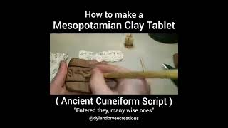 How to make a SumerianMesopotamian Clay Cuneiform tablet [upl. by Yblehs906]