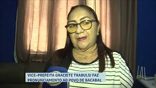 VICE PREFEITA GRACIETE TRABULSI FAZ PRONUNCIAMENTO AO POVO DE BACABAL [upl. by Helfant]