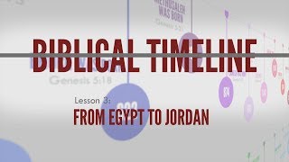 3 From Egypt to Jordan  Biblical Timeline [upl. by Adnorahc]