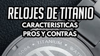 Mira Esto Antes De Comprar un Reloj de Titanio Pros y Contras Características y Más [upl. by Ocirederf]