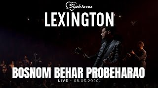 Lexington  Bosnom behar  LIVE  08032020 Stark Arena [upl. by Aicssej]